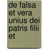 De falsa et vera unius dei patris filii et by Unknown