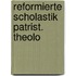 Reformierte scholastik patrist. theolo