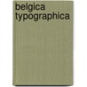 Belgica typographica by Glorieux