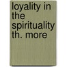 Loyality in the spirituality th. more door Gilbert Byron