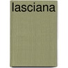 Lasciana by Jno C. Dalton