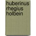Huberinus rhegius holbein