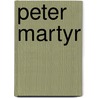 Peter martyr by Terry Anderson