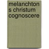 Melanchton s christum cognoscere by Quere