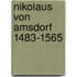 Nikolaus von amsdorf 1483-1565