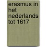 Erasmus in het nederlands tot 1617 door John Byl