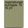 Regensburger buchgew. 15 16 jrh by Schottenloher