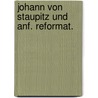 Johann von staupitz und anf. reformat. door Keller