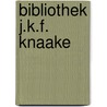 Bibliothek j.k.f. knaake by Unknown