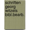 Schriften georg witzels bibl.bearb. door Hans Werner Richter