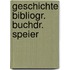 Geschichte bibliogr. buchdr. speier