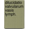Dilucidatio valvularum vasis lymph. by Ruysch