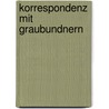 Korrespondenz mit graubundnern door Johann Heinrich Bullinger