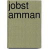 Jobst amman by Jurek Becker