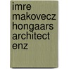 Imre makovecz hongaars architect enz by Tjeerd Boersma