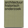 Architectuur historisch onderzoek by Marjan Brouwers