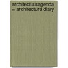 Architectuuragenda = Architecture diary by Marieke Kuipers