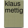 Klaus Mettig door Onbekend