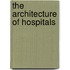 The Architecture of Hospitals