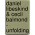 Daniel Libeskind & Cecil Balmond - unfolding