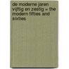 De moderne jaren vijftig en zestig = The modern fifties and sixties door H. Ibeling