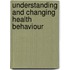 Understanding and changing health behaviour