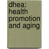 DHEA: Health promotion and aging