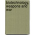 Biotechnology, weapons and war