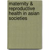 Maternity & Reproductive Health in Asian Societies door Rice, Pranee L.