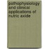 Pathophysiology and clinical applications of nutric axide