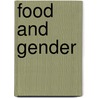 Food and Gender by Steven L. Kaplan