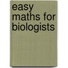 Easy maths for biologists door P.C. Foster