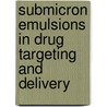 Submicron emulsions in drug targeting and delivery door S. Benita