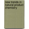 New trends in natural product chemistry by Atta-ur-Rahman