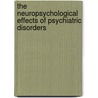 The neuropsychological effects of psychiatric disorders door S.F. Crowe