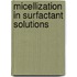 Micellization in surfactant solutions
