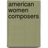 American women composers door K. Pendle