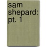 Sam Shepard: Pt. 1 by Callens