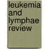 Leukemia and lymphae review