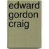 Edward Gordon Craig
