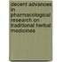 Decent advances in pharmacological research on traditional herbal medicines