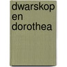 Dwarskop en dorothea by Achen