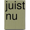 Juist nu door Onck