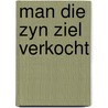 Man die zyn ziel verkocht door Arleo
