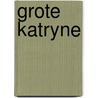 Grote katryne door Kars