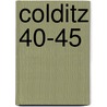 Colditz 40-45 by P.R. Reid