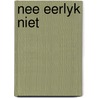Nee eerlyk niet by Eula Bingham