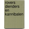 Rovers dienders en kannibalen by Onck