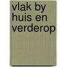 Vlak by huis en verderop door Onck
