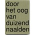 Door het oog van duizend naalden